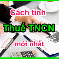 Cách tính thuế TNCN mới nhất và chính xác nhất năm 2019